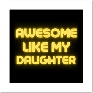 Awesome Like My Daughter Father Day Posters and Art